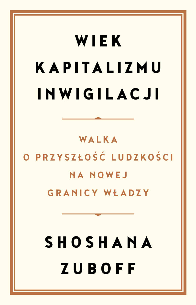 Fot. okładka książki "Wiek kapitalizmu inwigilacji". Fot. wydawnictwo Zysk i S-ka