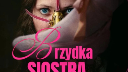 Plakat filmu "Brzydka siostra". Fot. mat. prasowe